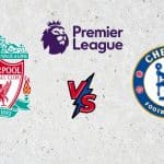 موعد مباراة تشيلسي وليفربول