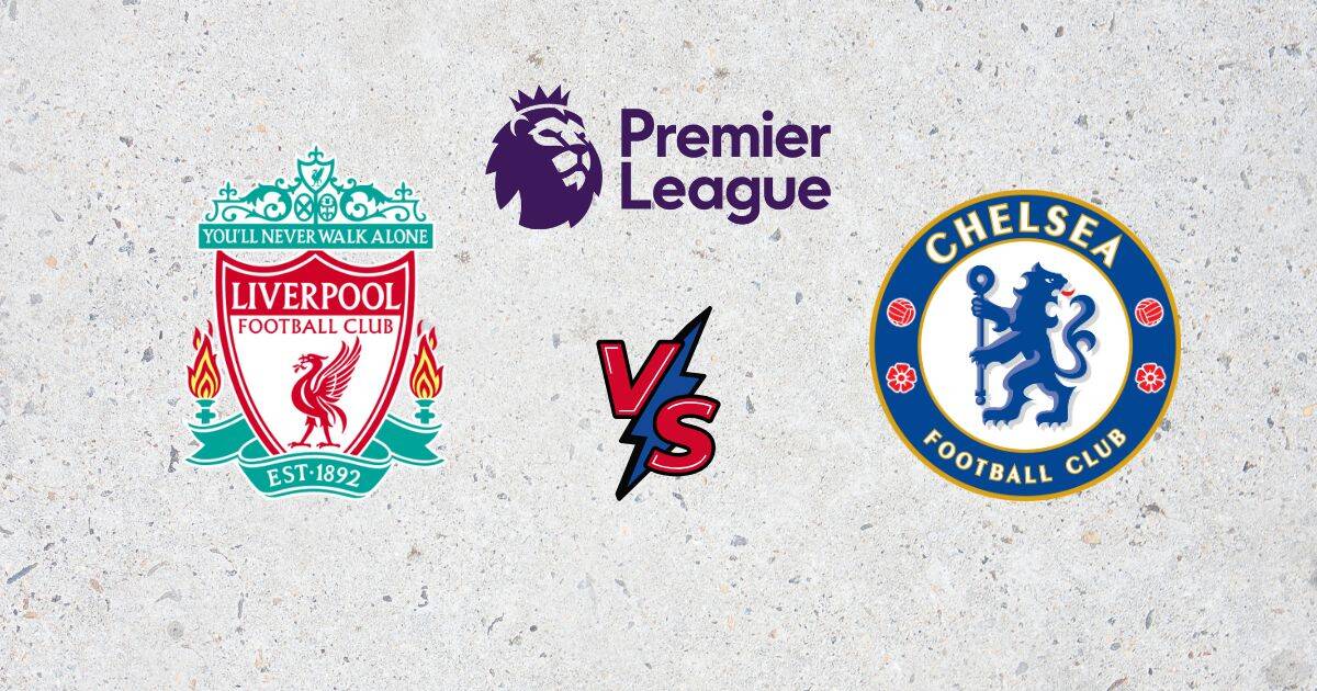 موعد مباراة تشيلسي وليفربول